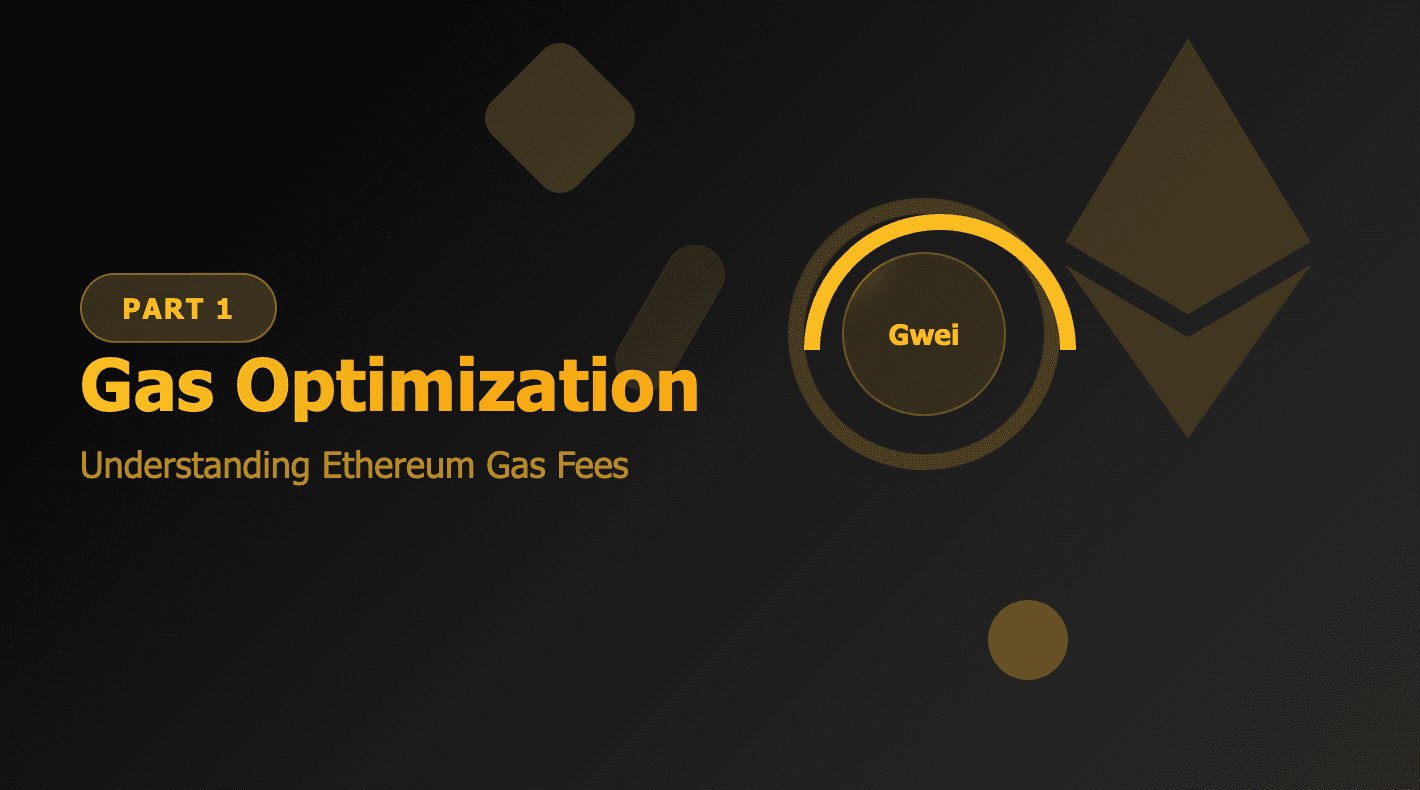 Gas Optimization Part 1: Understanding Ethereum Gas Fees