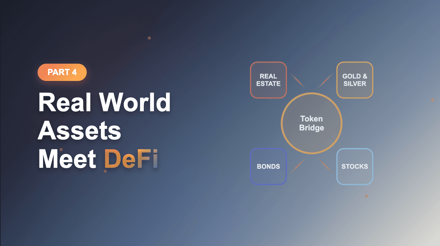 Decentralized Finance Part 4: Real World Assets Meet DeFi
