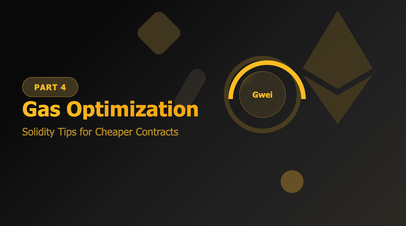 Gas Optimization Part 4: Solidity Tips for Cheaper Contracts