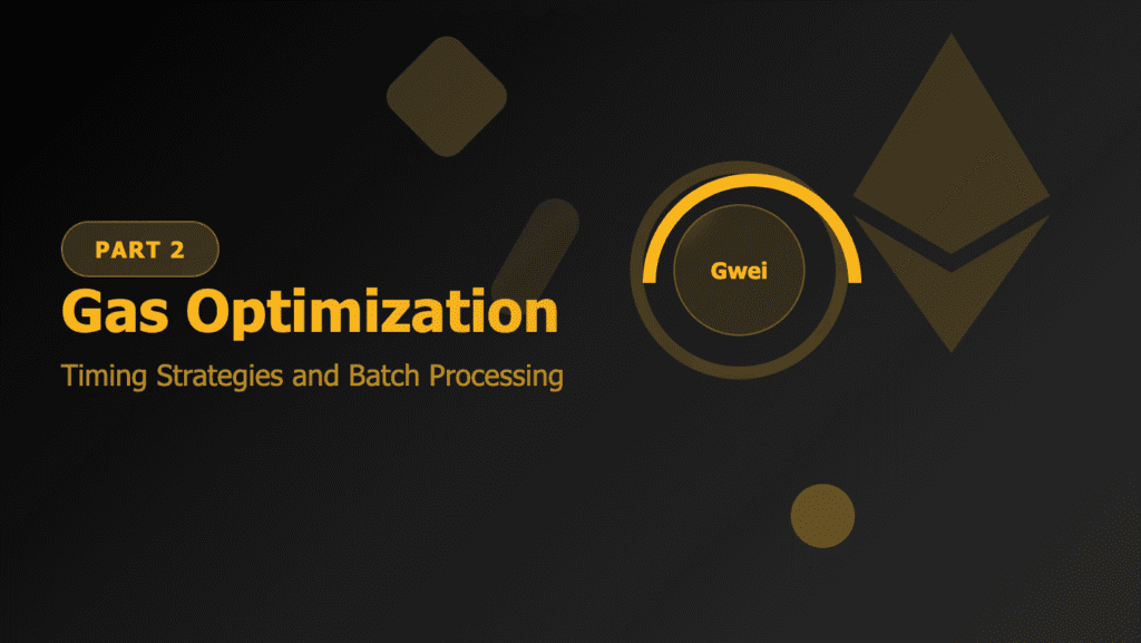 Gas Optimization Part 2: Timing Strategies and Batch Processing